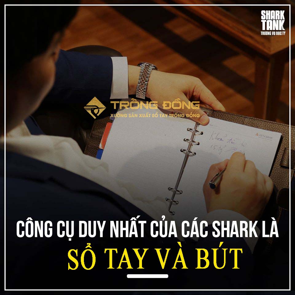 Các vị Shark đều sử dụng sổ tay và bút thay vì các thiết bị thông minh